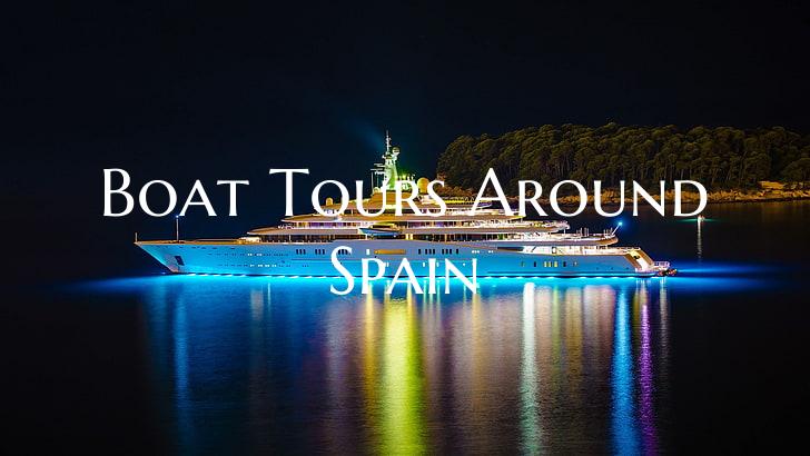 Boat Tours Around Spain