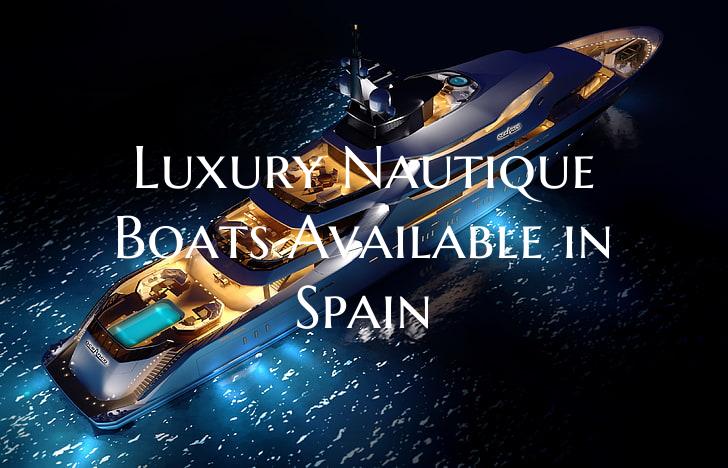 Luxury Nautique Boats Availa...