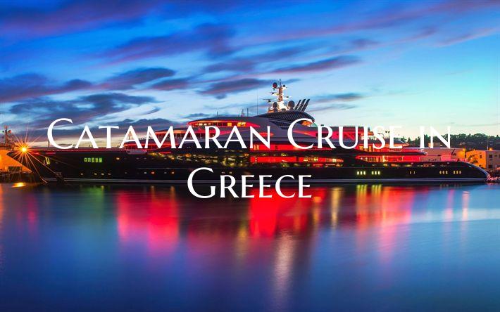 Catamaran Cruise in Greece