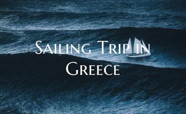 Sailing Trip in Greece