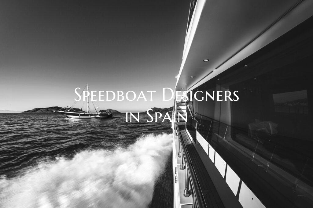 Speedboat Designers in Spain