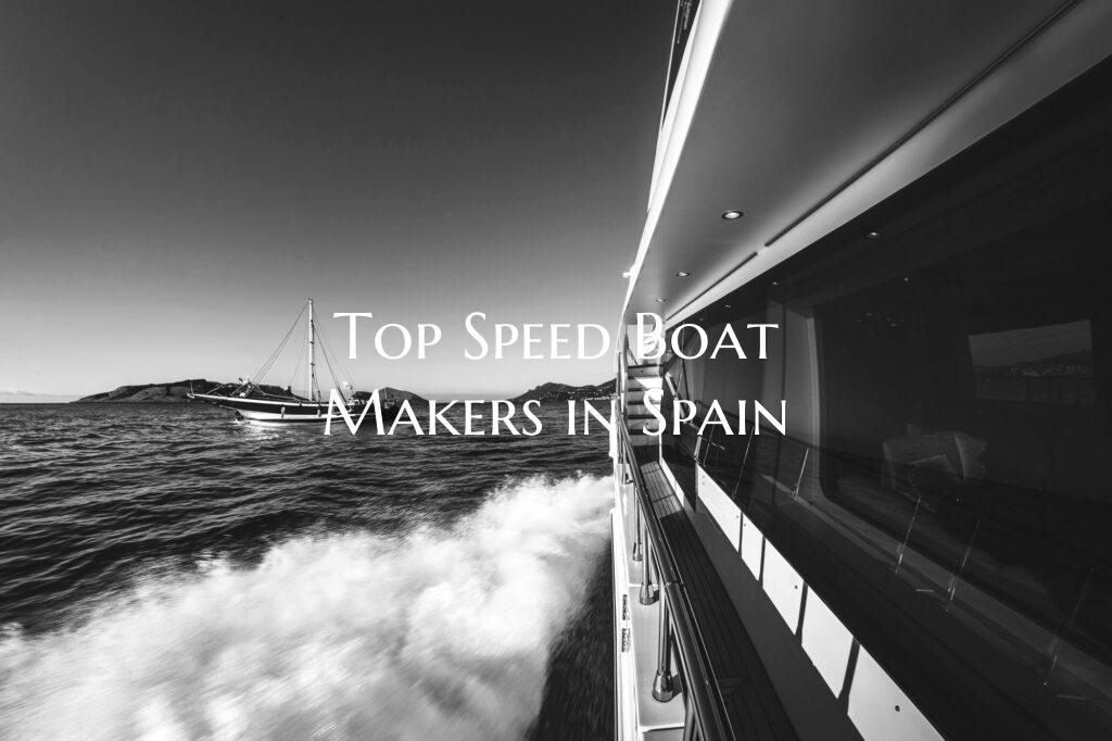 Top Speed Boat Makers in Spa...